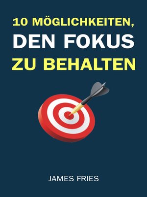 cover image of 10 Möglichkeiten, Den Fokus Zu Behalten